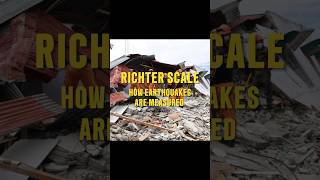 Richter Scale: How We Measure Earthquakes