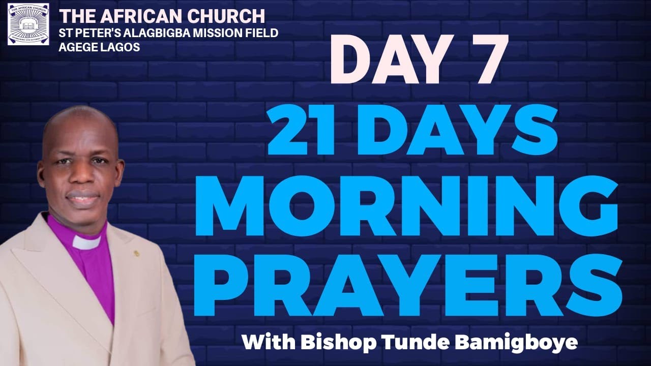 21DAYS MORNING PRAYER - DAY 7 || CCDM GLOBAL II BISHOP TUNDE BAMIGBOYE ||  18.01.26