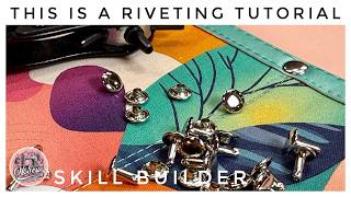 This is a Riveting Tutorial - An OKSew Skill Builder