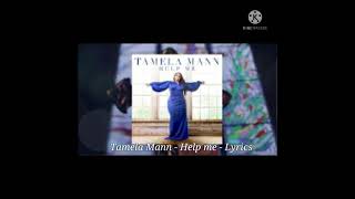 Tamela Mann - Help Me - Lyrics