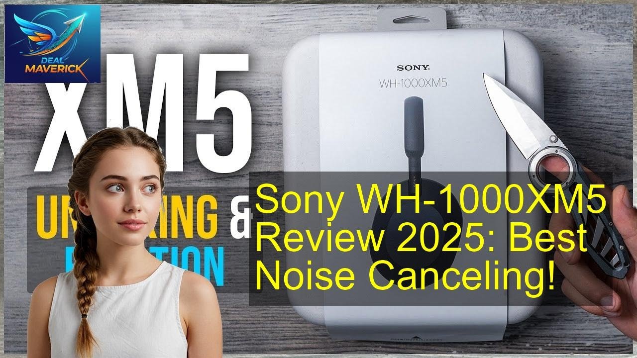 Sony WH-1000XM5 Review 2025: Best Noise Canceling!