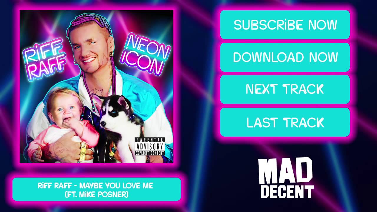 RiFF RAFF - MAYBE YOU LOVE ME (feat. MiKE POSNER) [Official Full Stream]
