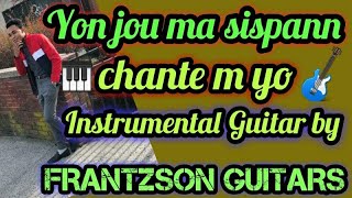 Video thumbnail of "Yon jou ma sispann chantem yo instrumental guitar⭐cover by FrantzsonGuitars"