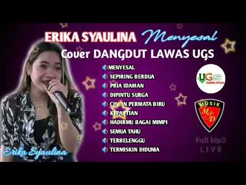 ERIKA SYAULINA Menyesal - COVER DANGDUT LAWAS UGS - Full MP3 LIVE