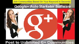 G+ Auto Marketer The Ultimate Google+ Auto Marketer Software News