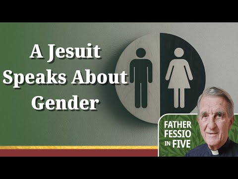 A Jesuit Speaks About Gender