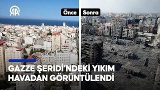 Öncesi/Sonrası | İsrail’in aralıksız saldırılarının sürdüğü Gazze’de yıkım havadan görüntülendi
