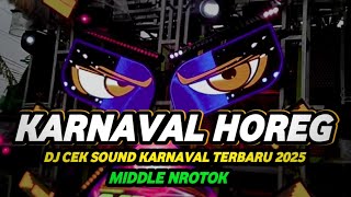 DJ CEK SOUND KARNAVAL TERBARU 2025 FULL BASS HOREG NROTOK MBEDIL NULUP