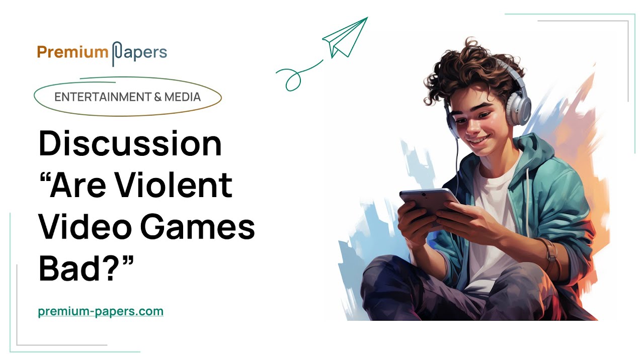 Discussion “Are Violent Video Games Bad?” Essay Example YouTube