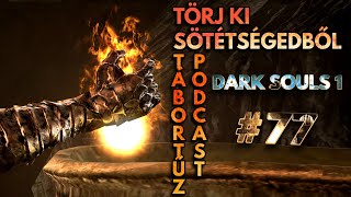 ◼️Törj Ki Sötétségedből☠️| Dark Souls 1 | Tábortűz podcast #77