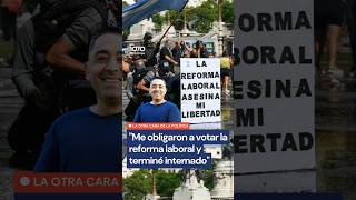 LA OTRA CARA DE LA POLÍTICA: "Me obligaron a votar la reforma laboral y TERMINÉ INTERNADO"