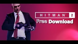Hitman 2 Game Free Download - Hellopcgames