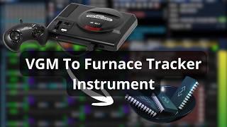 How to extract instruments from a SEGA Genesis VGM for Furnace Tracker