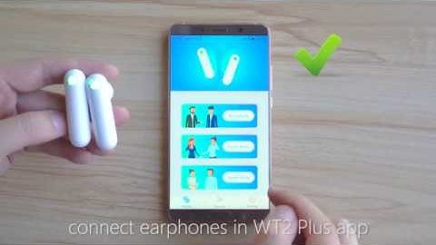How to connect WT2 Plus (for Android phone)