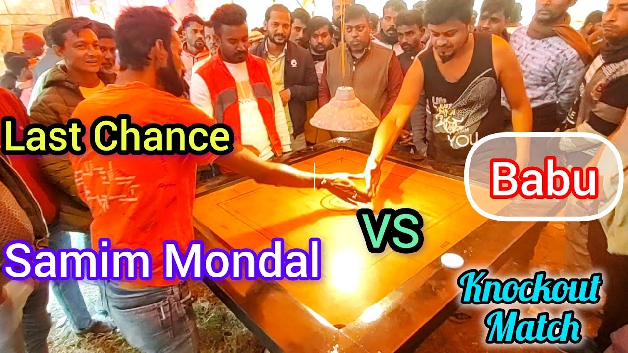 Big Carrom Turnament || টান টান ম্যাচ লাস্ট চান্স বেঙ্গল কিং Samim Mondal  vs babu part-2