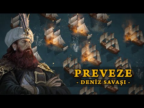 Preveze Deniz Savaşı (1538) | Barbaros Hayrettin Paşa