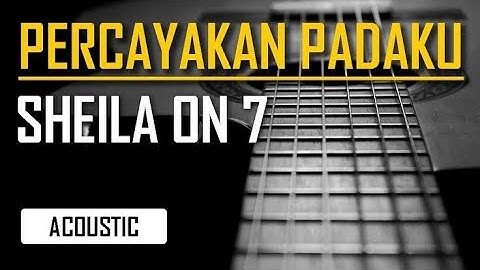 Sheila on 7 - Percayakan Padaku // Gitar Cover + Lirik
