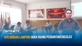 Kpu Bandar Lampung Buka Ruang Pergantian Bacaleg