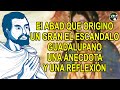 El Abad Shulenburg – el escandalo guadalupano, una anécdota y una reflexión