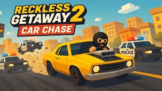 Reckless Getaway 2 Epic Car Chase & Escapes High-Speed Mayhem Dora Playz