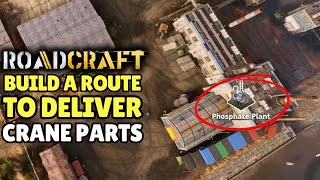 How to build a route to deliver the crane parts to the Phosphate Plant in RoadCraft screenshot 4
