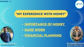 Importance of Money & Financial Planning | My Experience with Money | Wealth Insight