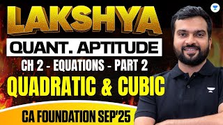 Ca Foundation Sep 2025 | Ch 2 - Equations | Quadratic & Cubic | Part 2 | Qa | Hitesh Parmar