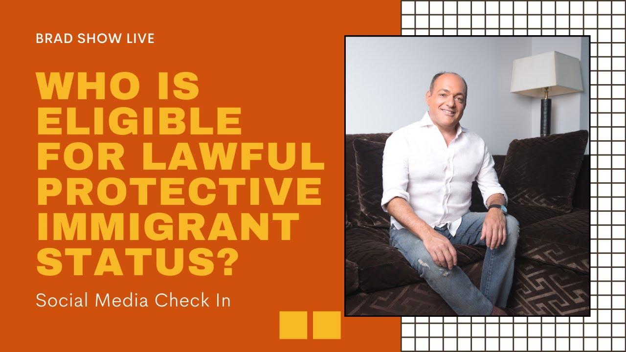 Who Is Eligible For Lawful Protective Immigrant Status? | Immigration Law Advice 2021