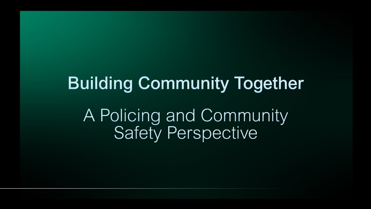 Building Community Together - A Policing Perspective - YouTube