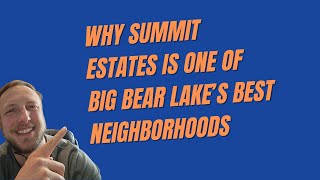 Why Summit Estates is One of Big Bear Lake’s Best Neighborhoods | Real Estate Tour