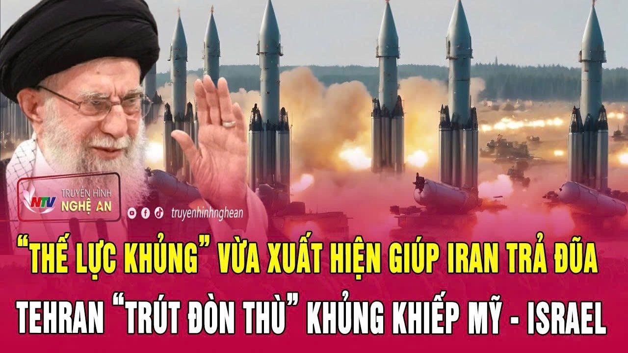 “Thế lực khủng” vừa xuất hiện giúp Iran trả đũa, Tehran “trút đòn thù” khủng khiếp Mỹ - Israel