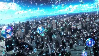 BUBBLE   [ AMV ] // mondoy