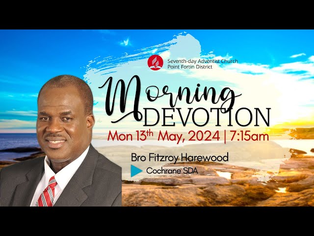 Monday Morning Devotion || 13th May 2024 || 7:15am class=