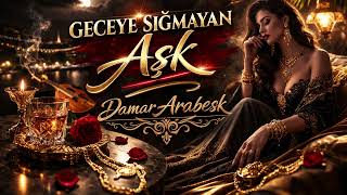 Geceye Siğmayan Aşk Damar Arabesque, Turkish Sad Songs