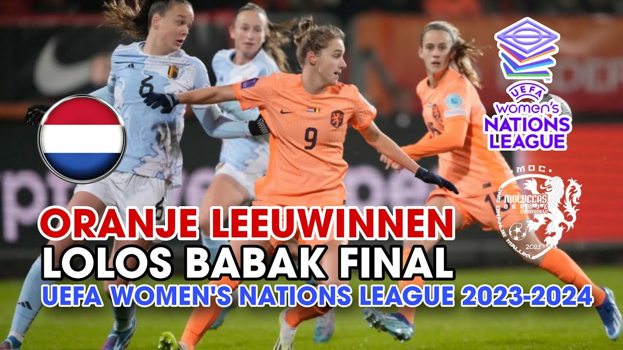 Timnas Belanda OranjeLeeuwinnen Lolos ke Babak Final UEFA Women's Nations League 20232024 YouTube