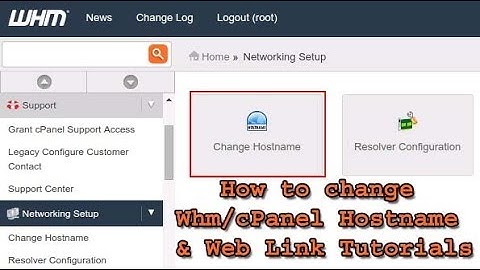 How to change Whm/cPanel Hostname & Web Link Tutorials