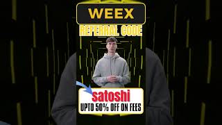 https://www.weex.com?utm_source=chatgpt.com#referralprogram #satoshi