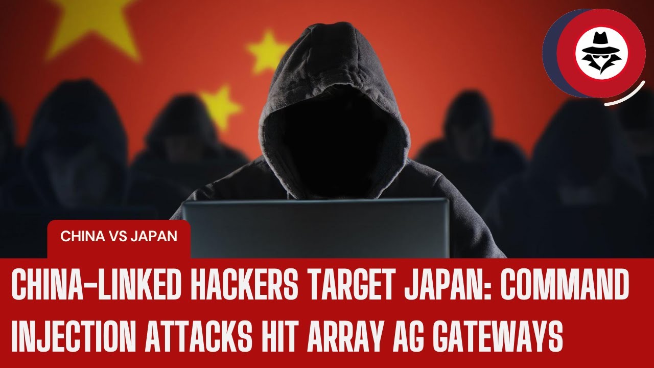 China-Linked Hackers Target Japan: Command Injection Attacks Hit Array ...