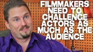 Filmmakers Need To Challenge Actors As Much As The Audience By Tennyson Stead