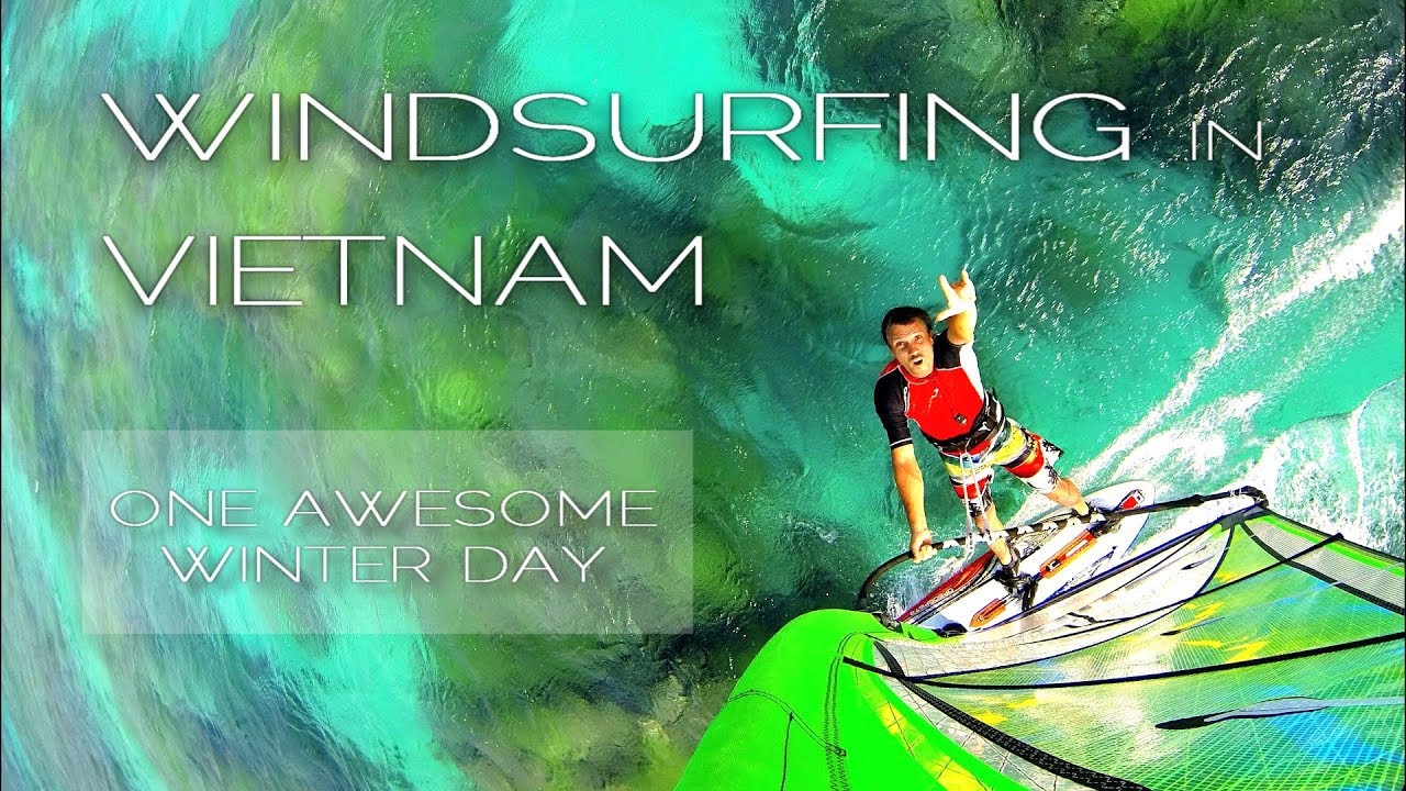 Windsurfing in Vietnam. One Awesome winter day. YouTube