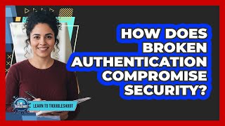 How Does Broken Authentication Compromise Security? Profile