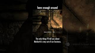 have enough around — The Elder Scrolls V: Skyrim dialogue scene