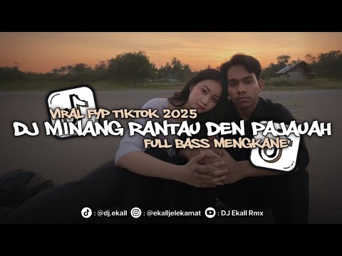 DJ MINANG RANTAU DEN PAJAUAH SOUND JJ FULL BASS MENGKANE 2025 - Ekall Rmx