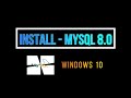 Install MySQL 8.0 | Windows 10