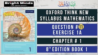 Exercise 1A Question 11 Solution Oxford Think New Syllabus Mathematics 8th Edition O Levels & IGCSE