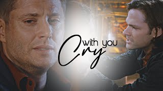 sam & dean || cry with you. [SPN DAY]