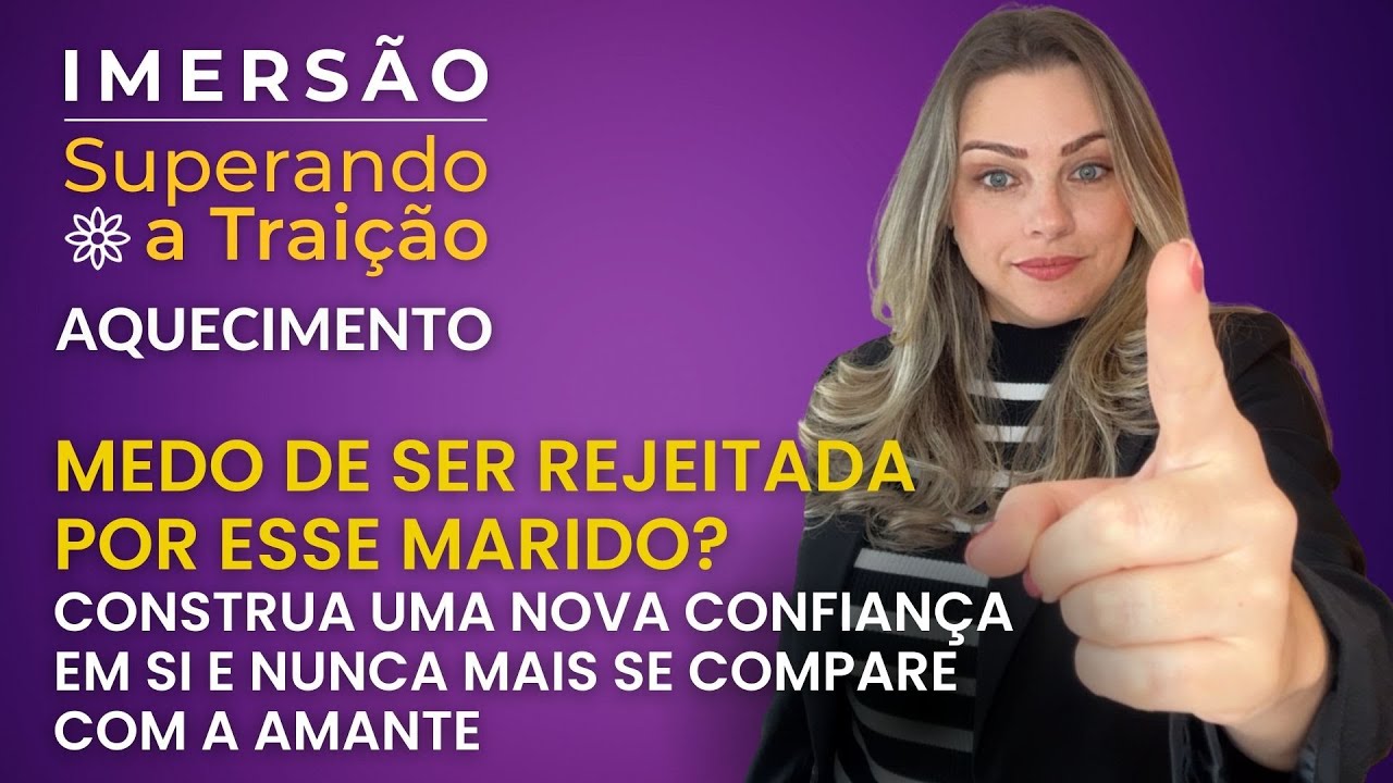 Após a traição não se compare com a amante e acabe com o medo da rejeição 📱