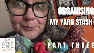 Organising my Yarn Stash - Part 3
