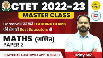 CTET 2022-23 Master Class for Maths Paper-02 by Uday Sir | Let