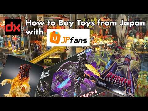 How to Buy Toys from Japan with JPFans.com Part 1 - CollectionDX